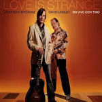 Love Is Strange - Jackson Browne + David Lindley