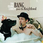 Bang Goes The Knighthood - Divine Comedy