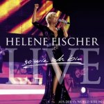 So wie ich bin - live - Helene Fischer