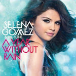 A Year Without Rain - Selena Gomez + the Scene