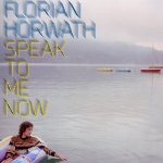 Speak To Me Now - Florian Horwath