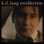 Recollection - k.d. Lang