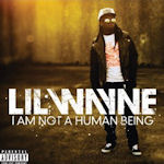 I Am Not A Human Being - Lil