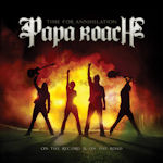 Time For Annihilation... On The Record And On The Road - Papa Roach
