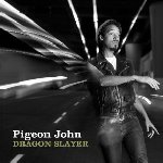 Dragon Slayer - Pigeon John