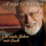 So viele Jahre mit Euch - Roger Whittaker