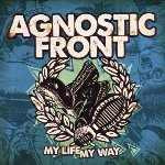 My Life My Way - Agnostic Front