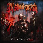 This Is Where It Ends - All Shall Perish