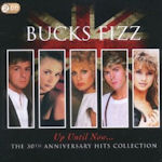 Up Until Now... The 30th Anniversary Hits Collection - Bucks Fizz