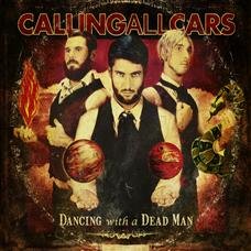 Dancing With A Dead Man - Calling All Cars