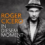 In diesem Moment - Roger Cicero