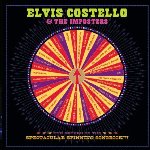 The Return Of The Spectacular Spinning Songbook - Elvis Costello + the Impostors