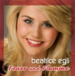Feuer und Flamme - Beatrice Egli