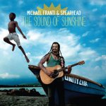 The Sound Of Sunshine - Michael Franti + Spearhead