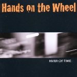 River Of Time - Hands On The Wheel