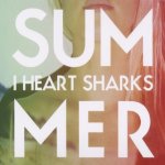 Summer - I Heart Sharks