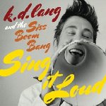 Sing It Loud - k.d. Lang + Siss Boom Bang