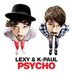 Psycho - Lexy + K-Paul