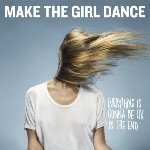 Everything Is Gonna Be OK In The End - Make The Girl Dance