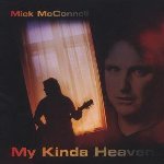My Kinda Heaven - Mick McConnell