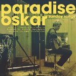 Sunday Songs - Paradise Oskar
