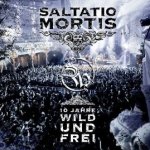 10 Jahre wild und frei - Saltatio Mortis