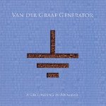 A Grounding In Numbers - Van Der Graaf Generator