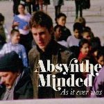 As It Ever Was - Absynthe Minded