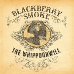 The Whippoorwill - Blackberry Smoke