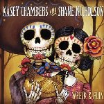 Wreck And Ruin - Kasey Chambers + Shane Nicholson