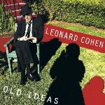 Old Ideas - Leonard Cohen