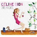 Sans attendre - Celine Dion