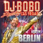 Dancing Las Vegas - The Show - Live in Berlin - DJ Bobo