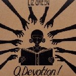 O, Devotion! - Liz Green