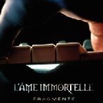 Fragmente - L?Ame Immortelle