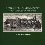 Troubadours On The Rhine - Loreena McKennitt