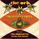 The Orbserver In The Star House - Orb + Lee 