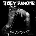 ... Ya Know - Joey Ramone