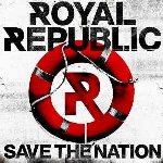 Save The Nation - Royal Republic