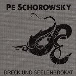 Dreck und Seelenbrokat - Pe Schorowsky