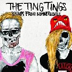 Sounds From Nowheresville - Ting Tings