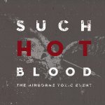 Such Hot Blood - Airborne Toxic Event