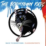 Back To Boomtown: Classic Rats? Hits - Boomtown Rats