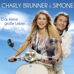 Das kleine groe Leben - Charly Brunner + Simone