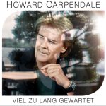 Viel zu lang gewartet - Howard Carpendale