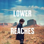 Lower Reaches - Justin Currie