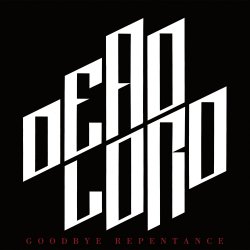 Goodbye Repentance - Dead Lord