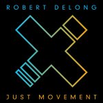 Just Movement - Robert DeLong