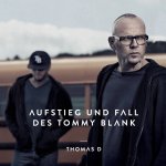 Aufstieg und Fall des Tommy Blank - Thomas D