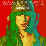 Magnetic - Goo Goo Dolls